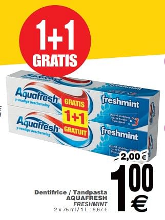 Promoties Dentifrice - tandpasta aquafresh freshmint - Aquafresh - Geldig van 19/06/2018 tot 25/06/2018 bij Cora