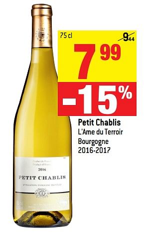Promoties Petit chablis l`ame du terroir bourgogne 2016-2017 - Witte wijnen - Geldig van 20/06/2018 tot 10/07/2018 bij Match