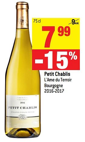 Promotions Petit chablis l`ame du terroir bourgogne 2016-2017 - Vins blancs - Valide de 20/06/2018 à 10/07/2018 chez Match