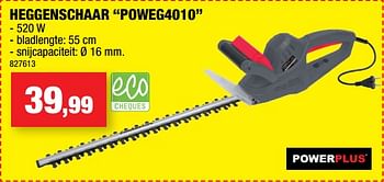 Promotions Powerplus heggenschaar poweg4010 - Powerplus - Valide de 13/06/2018 à 24/06/2018 chez Hubo