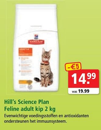 Promoties Hill`s science plan feline adult kip - Hill's - Geldig van 26/06/2018 tot 03/07/2018 bij Maxi Zoo