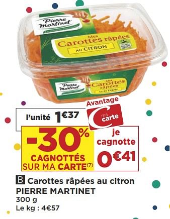 Promotions Carottes râpées au citron pierre martinet - Pierre Martinet - Valide de 19/06/2018 à 01/07/2018 chez Super Casino