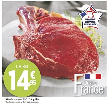 Promotions Viande bovine cote à griller - Produit Maison - Géant Casino - Valide de 19/06/2018 à 01/07/2018 chez Géant Casino