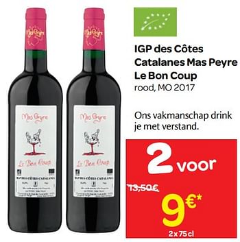 Promotions Igp des côtes catalanes mas peyre le bon coup rood, mo 2017 - Vins rouges - Valide de 20/06/2018 à 25/06/2018 chez Carrefour