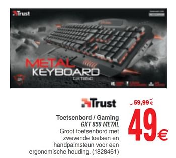 Promoties Trust toetsenbord - gaming gxt 850 metal - Trust - Geldig van 19/06/2018 tot 02/07/2018 bij Cora