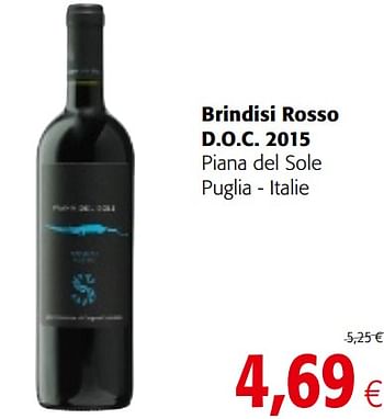 Promotions Brindisi rosso d.o.c. 2015 piana del sole puglia - italie - Vins rouges - Valide de 20/06/2018 à 03/07/2018 chez Colruyt