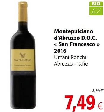 Promotions Montepulciano d`abruzzo d.o.c. « san francesco » 2016 umani ronchi abruzzo - italie - Vins rouges - Valide de 20/06/2018 à 03/07/2018 chez Colruyt