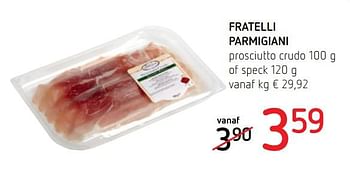 Promoties Fratelli parmigiani prosciutto crudo of speck - Huismerk - Spar Retail - Geldig van 21/06/2018 tot 04/07/2018 bij Spar (Colruytgroup)