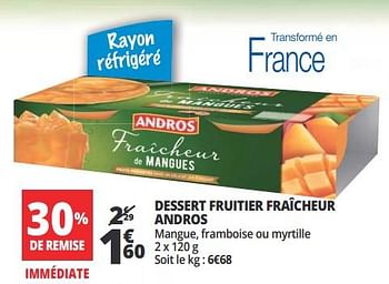 Promotions Dessert fruitier fraîcheur andros mangue, framboise ou myrtille - Andros - Valide de 20/06/2018 à 26/06/2018 chez Auchan Ronq