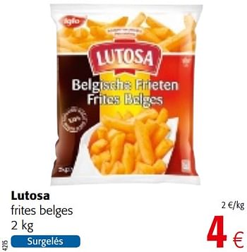 Promotions Lutosa frites belges - Lutosa - Valide de 20/06/2018 à 03/07/2018 chez Colruyt