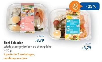 Promotions Boni selection salade asperge-jambon ou thon-pôche - Boni - Valide de 20/06/2018 à 03/07/2018 chez OKay