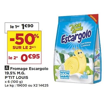 Promoties Fromage escargolo 19.5% mg p`tit louis - P'tit Louis - Geldig van 19/06/2018 tot 01/07/2018 bij Super Casino