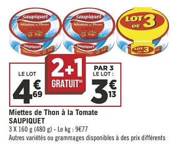 Promotions Miettes de thon à la tomate saupiquet - Saupiquet - Valide de 19/06/2018 à 01/07/2018 chez Géant Casino