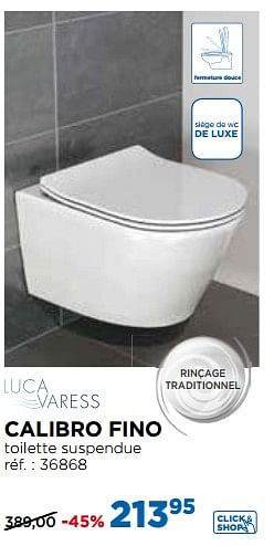 Promoties Calibro fino toilettes suspendues - Luca varess - Geldig van 30/06/2018 tot 31/07/2018 bij X2O