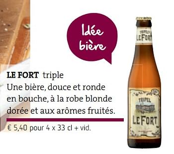 Promotions Le fort triple une bière, douce et ronde en bouche, à la robe blonde dorée et aux arômes fruités - Lefort - Valide de 05/07/2018 à 18/07/2018 chez Spar (Colruytgroup)