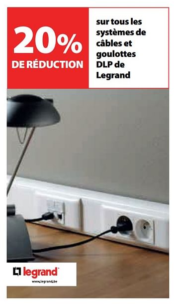 Promotions 20% de réduction sur tous les systèmes de câbles et goulottes dlp de legrand - Legrand - Valide de 04/07/2018 à 16/07/2018 chez Gamma