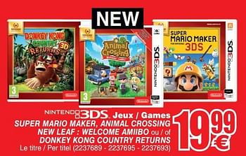 Promoties Jeux - games super mario maker, animal crossing new leaf : welcome amiibo ou - of donkey kong country returns - Nintendo - Geldig van 03/07/2018 tot 16/07/2018 bij Cora