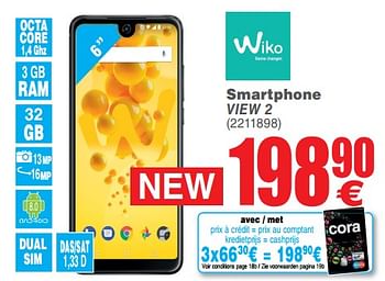 Promoties Wiko smartphone view 2 - Wiko - Geldig van 03/07/2018 tot 16/07/2018 bij Cora