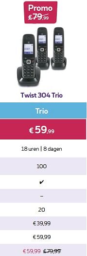 Promotions Twist 304 trio - Huismerk - Proximus - Valide de 02/07/2018 à 12/08/2018 chez Proximus