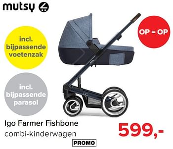 Promoties Igo farmer fishbone combi-kinderwagen - Mutsy - Geldig van 02/07/2018 tot 31/07/2018 bij Baby-Dump