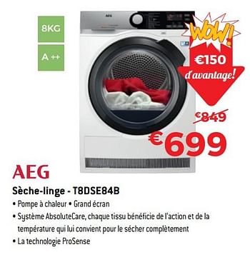Promotions Aeg sèche-linge - t8dse84b - AEG - Valide de 30/06/2018 à 31/07/2018 chez Exellent