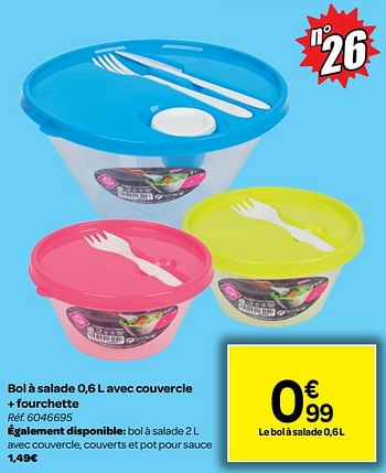 Promotions Bol à salade 0,6 l avec couvercle + fourchette - Produit maison - Carrefour  - Valide de 04/07/2018 à 16/07/2018 chez Carrefour