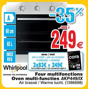 Promotions Whirlpool four multifonctions oven multi-functies akp449-ix - Whirlpool - Valide de 30/06/2018 à 31/07/2018 chez Cora