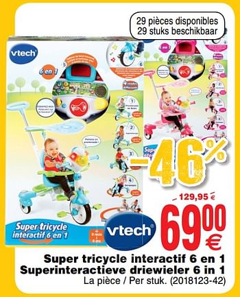 Promotions Super tricycle interactif 6 en 1 superinteractieve driewieler 6 in 1 - Vtech - Valide de 30/06/2018 à 31/07/2018 chez Cora