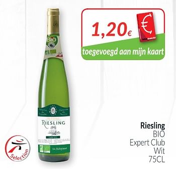 Promoties Riesling bio expert club - Witte wijnen - Geldig van 01/07/2018 tot 31/07/2018 bij Intermarche