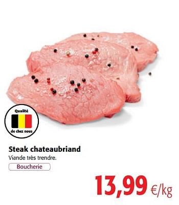 Promotions Steak chateaubriand - Produit maison - Colruyt - Valide de 04/07/2018 à 17/07/2018 chez Colruyt