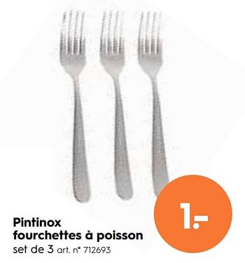 Promotions Pintinox fourchettes à poisson - Pintinox - Valide de 30/06/2018 à 15/07/2018 chez Blokker