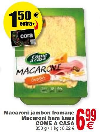Promotions Macaroni jambon fromage macaroni ham kaas come a casa - Come a Casa - Valide de 10/07/2018 à 16/07/2018 chez Cora