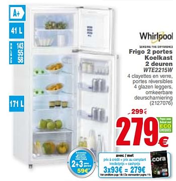 Promoties Whirlpool frigo 2 portes koelkast 2 deuren wte2215w - Whirlpool - Geldig van 10/07/2018 tot 23/07/2018 bij Cora