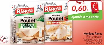 Promoties Monique ranou filet de poulet variétés au choix - Monique ranou - Geldig van 01/07/2018 tot 31/07/2018 bij Intermarche