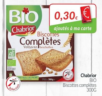 Promotions Chabrior bio biscottes complètes - Chabrior - Valide de 01/07/2018 à 31/07/2018 chez Intermarche