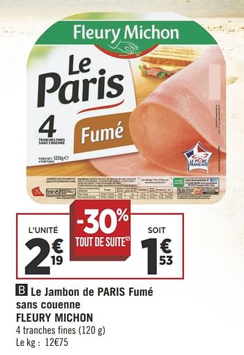Promotions Le jambon de paris fumé sans couenne fleury michon - Fleury Michon - Valide de 03/07/2018 à 15/07/2018 chez Géant Casino