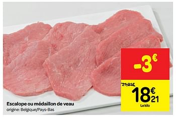 Promotions Escalope ou médaillon de veau - Produit maison - Carrefour  - Valide de 11/07/2018 à 16/07/2018 chez Carrefour