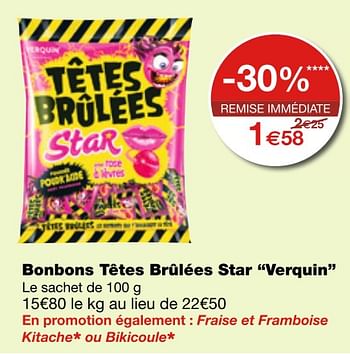 Promoties Bonbons têtes brûlées star verquin - Verquin - Geldig van 06/07/2018 tot 18/07/2018 bij MonoPrix
