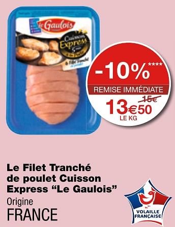 Promotions Le filet tranché de poulet cuisson express le gaulois - Le Gaulois - Valide de 06/07/2018 à 18/07/2018 chez MonoPrix