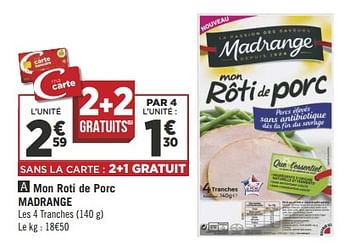 Promotions Mon roti de porc madrange - Madrange - Valide de 10/07/2018 à 22/07/2018 chez Géant Casino