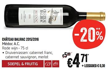 Promoties Château balirac 2015-2016 médoc - Rode wijnen - Geldig van 12/07/2018 tot 18/07/2018 bij Delhaize