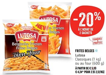 Promotions Frites belges lutosa - Lutosa - Valide de 12/07/2018 à 18/07/2018 chez Delhaize