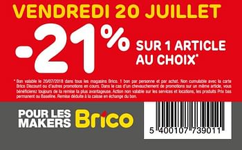 Promotions Vendredi 20 juillet -21% sur 1 article au choix - Produit maison - Brico - Valide de 18/07/2018 à 20/07/2018 chez Brico