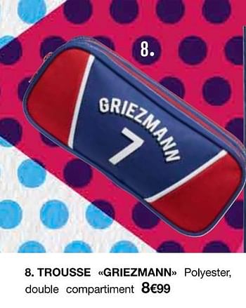 Promotions Trousse griezmann - Griezmann - Valide de 04/07/2018 à 29/07/2018 chez MonoPrix