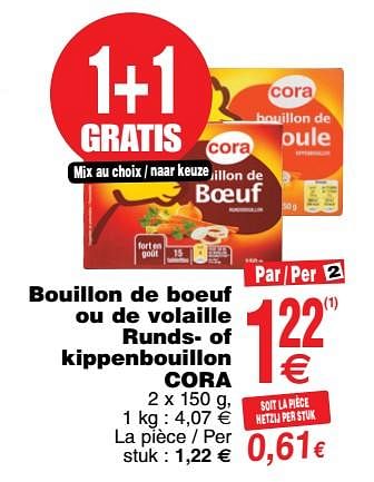 Promoties Bouillon de boeuf ou de volaille runds- of kippenbouillon cora - Huismerk - Cora - Geldig van 17/07/2018 tot 23/07/2018 bij Cora