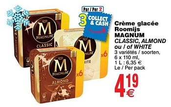 Promotions Crème glacée roomijs magnum classic, almond ou - of white - Ola - Valide de 17/07/2018 à 23/07/2018 chez Cora