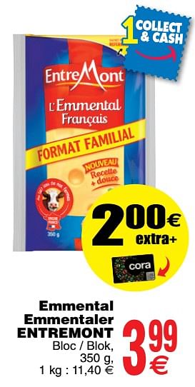 Promoties Emmental emmentaler entremont - Entre Mont - Geldig van 17/07/2018 tot 23/07/2018 bij Cora