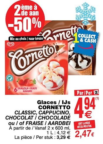Promotions Glaces - ijs cornetto classic, cappucino, chocolat - chocolade ou - of fraise - aardbei - Ola - Valide de 17/07/2018 à 23/07/2018 chez Cora