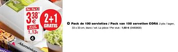 Promotions Pack de 100 serviettes - pack van 100 servetten cora - Produit maison - Cora - Valide de 17/07/2018 à 30/07/2018 chez Cora
