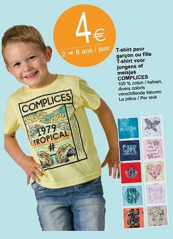 Promotions T-shirt pour garçon ou fille t-shirt voor jongens of meisjes complices - Produit maison - Cora - Valide de 17/07/2018 à 30/07/2018 chez Cora